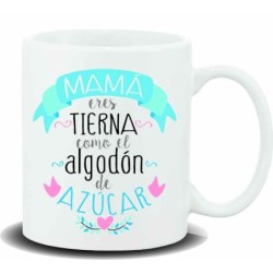 MUG CON MENSAJE MAMA ERES TIERNA COMO EL 8 x 8 x 9,5 cm.