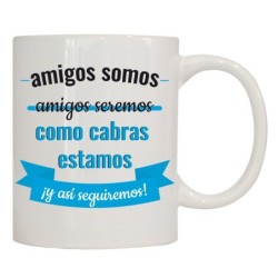 MUG CON MENSAJE AMIGOS SOMOS,AMIGOS SEREMOS.... 8 x 8 x 9,5 cm.