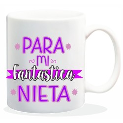 MUG COLECCION FAMILIA, PARA MI FANTASTICA NIETA 8 x 8 x 9,5 cm.